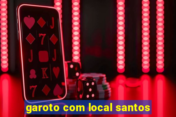 garoto com local santos